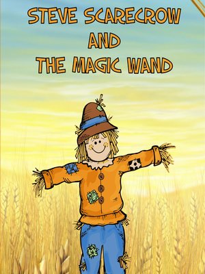 cover image of Steve Scarecrow and the Magic Wand